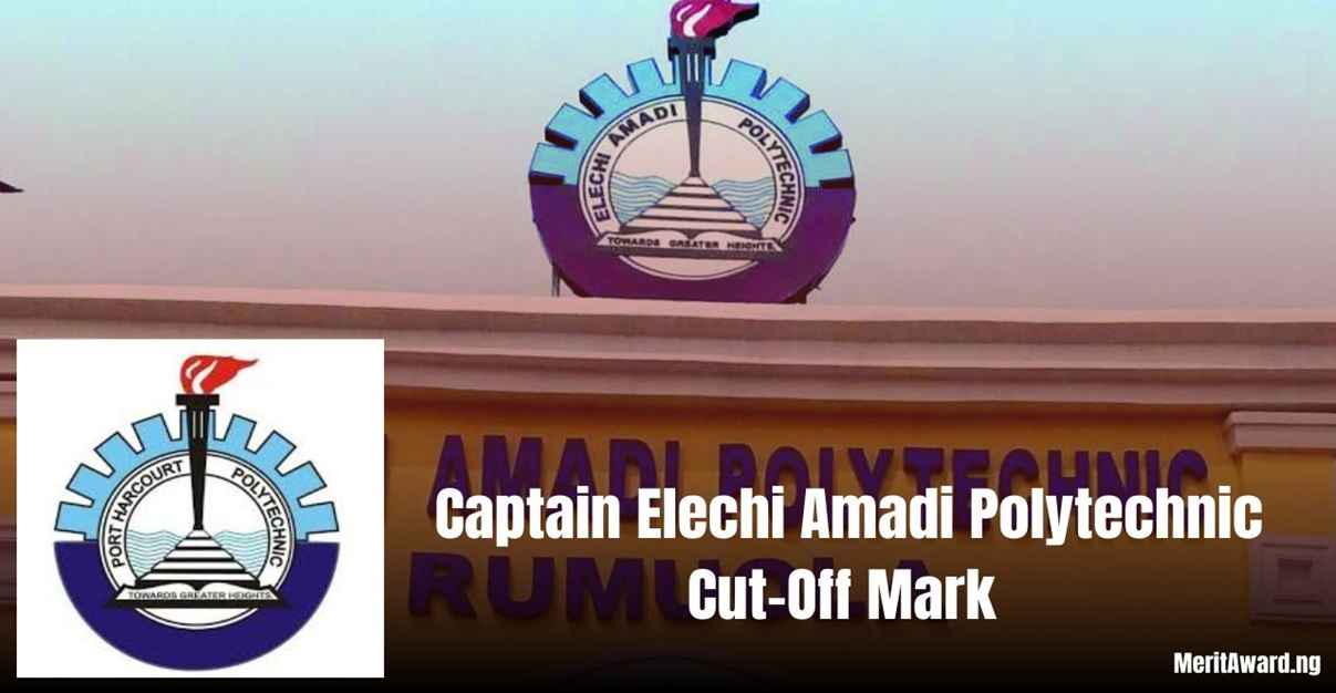 Captain Elechi Amadi Polytechnic Cut-Off Mark