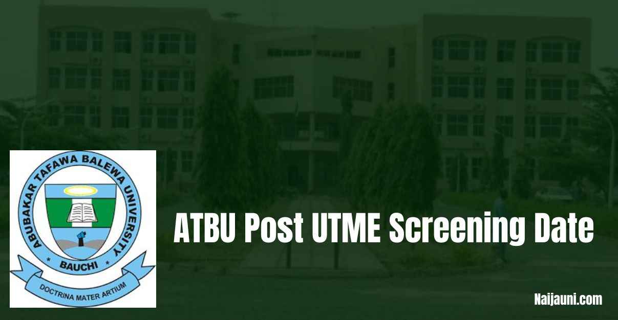 ATBU Post UTME screening date