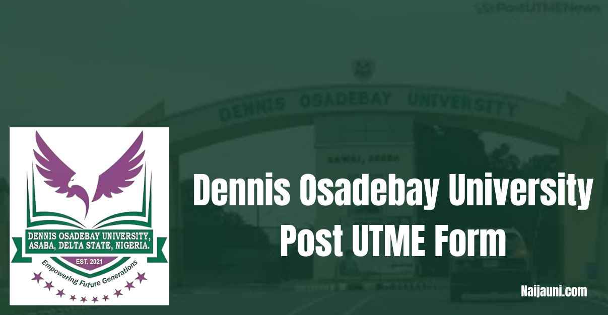 Dennis Osadebay University Post UTME Form
