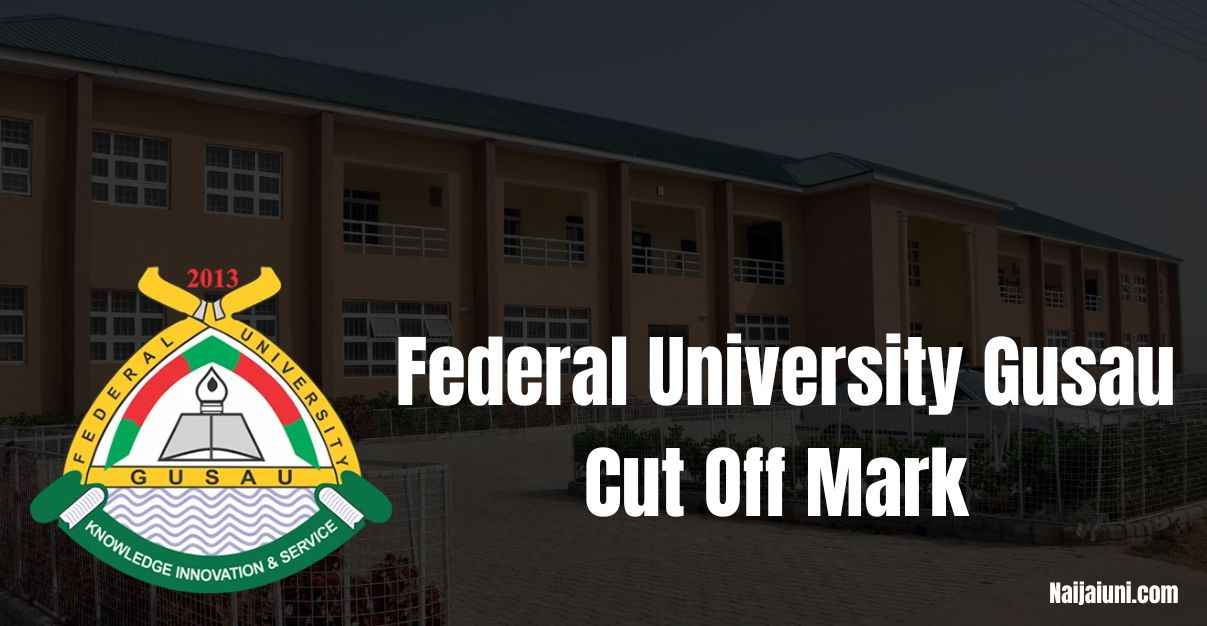Federal University Gusau Cut Off Mark