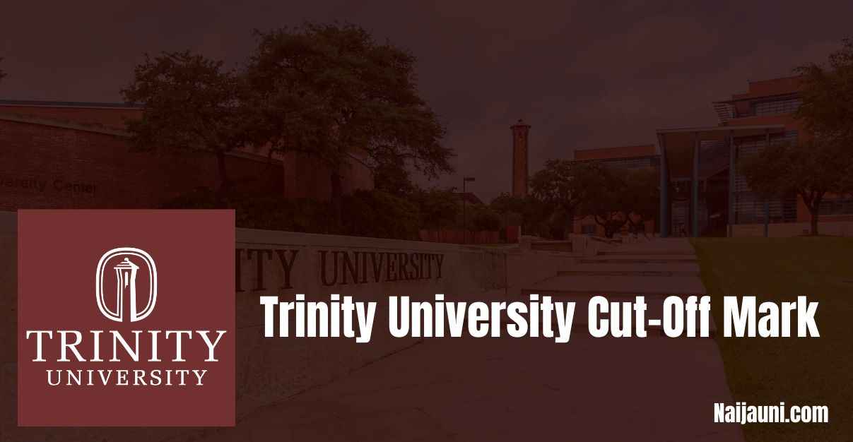 Trinity University Cut-Off Mark